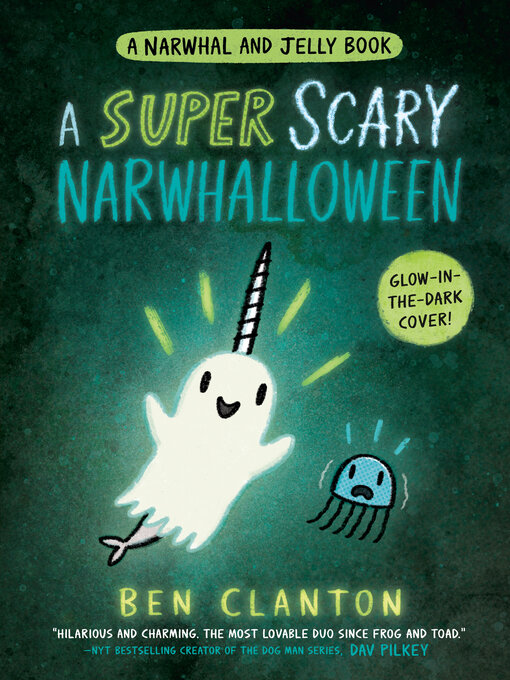 Title details for A Super Scary Narwhalloween (A Narwhal and Jelly Book #8) by Ben Clanton - Available